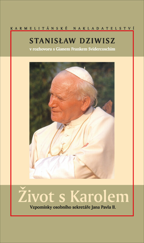 Život s Karolem : vzpomínky osobního sekretáře Jana Pavla II.