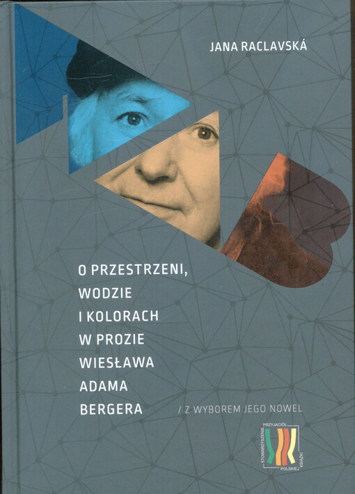 O przestrzeni, wodzie i kolorach w prozie Wiesława Adama Bergera: z wyborem jego nowel