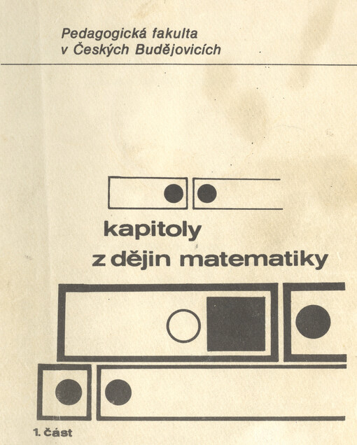 Kapitoly z dějin matematiky. I. část