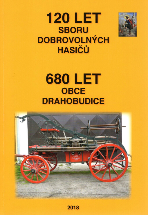 120 let Sboru dobrovolných hasičů, 680 let Obce Drahobudice
