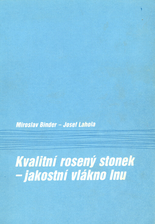 Kvalitní rosený stonek - jakostní vlákno lnu