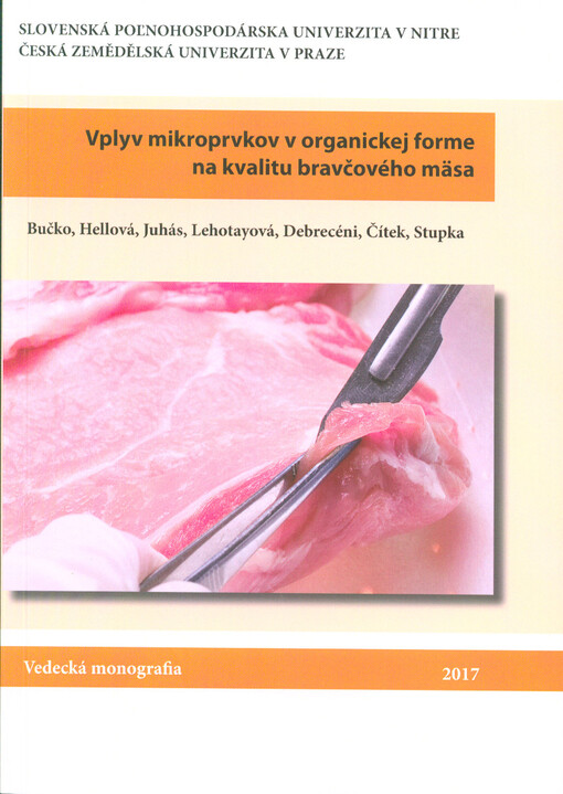 Vplyv mikroprvkov v organickej forme na kvalitu bravčového mäsa = The effect of the microelements in organic form to quality of pork : vedecká monografia