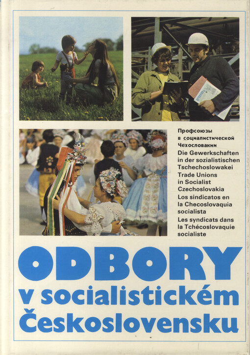 Odbory v socialistickém Československu =Profsojuzy v socialističeskoj Čechoslovakii = Die Gewerkschaften in der sozialistischen Tschechoslowakei = Trade Unions in Socialist Czechoslovakia = Los sindicatos en la Checoslovaquia socialista = Les syndicats dans la Tchécoslovaquie socialiste