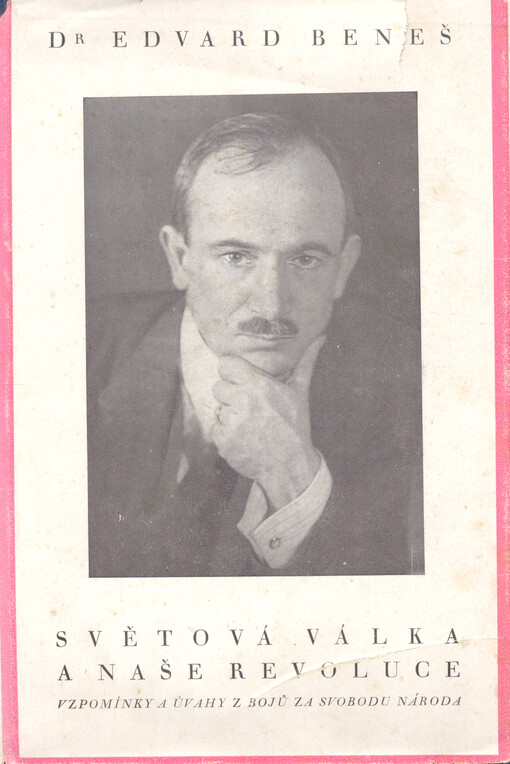 Světová válka a naše revoluce :vzpomínky a úvahy z bojů za svobodu národa.Třetí díl,Dokumenty