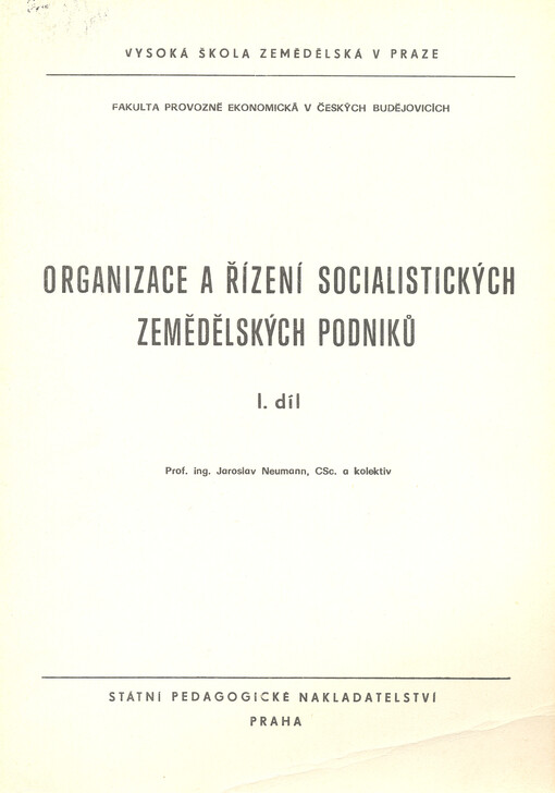 Organizace a řízení socialistických zemědělských podniků.1. díl, 1. díl