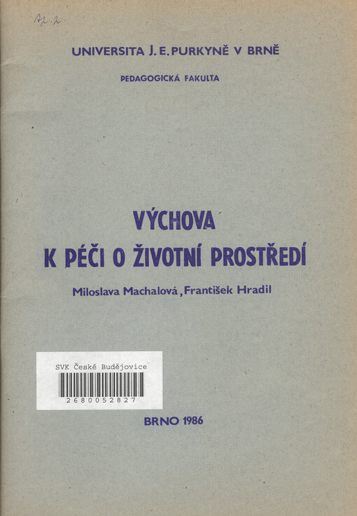 Výchova k péči o životní prostředí : Určeno pro posl. fak. pedagog.