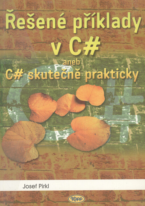 Řešené příklady v C#, aneb, C# skutečně prakticky