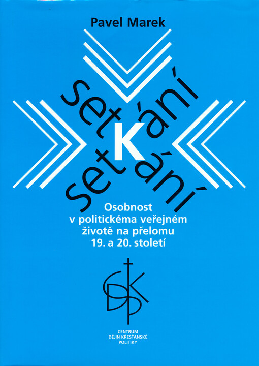 Setkání: osobnost v politickém a veřejném životě na přelomu 19. a 20. století