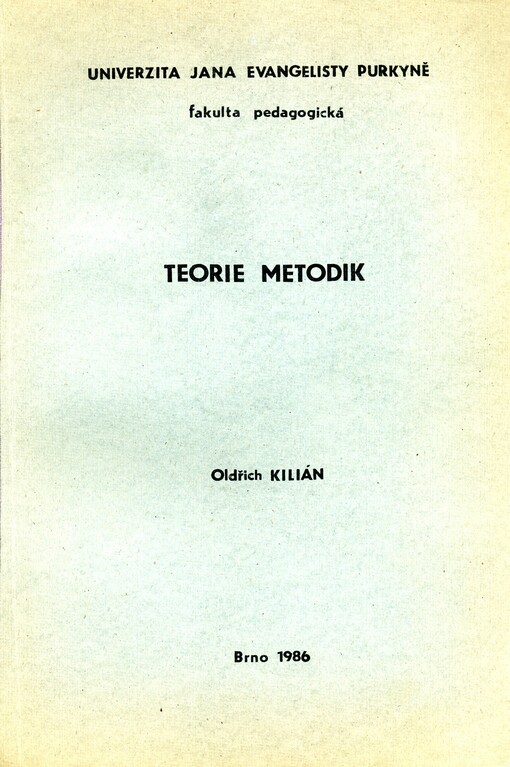 Teorie metodik : [rčeno pro posl. fak. pedagog.]