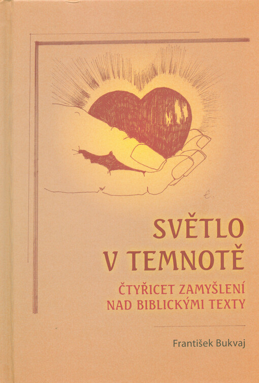 Světlo v temnotě : čtyřicet zamyšlení nad biblickými texty