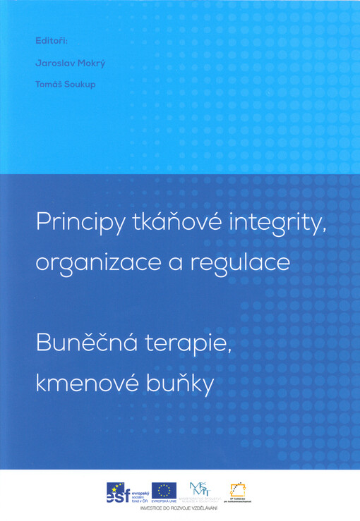 Principy tkáňové integrity, organizace a regulace ; Buněčná terapie, kmenové buňky