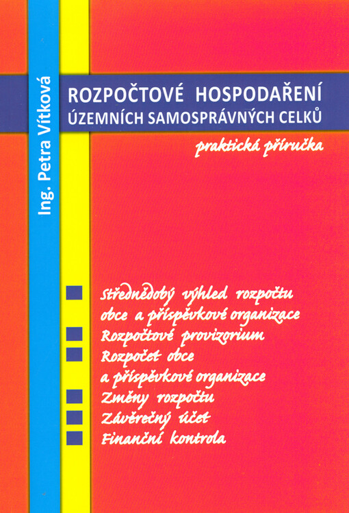Rozpočtové hospodaření územních samosprávných celků : praktická příručka