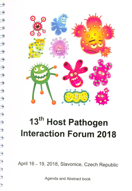 13th Host Pathogen Interaction: Forum 2018 : venue: Slavonice, Czech Republic, date of event: April 16th -19th 2018 : conference with international participation : the interaction between host and pathogen with enlargement to other aspects of the analysis of biological material