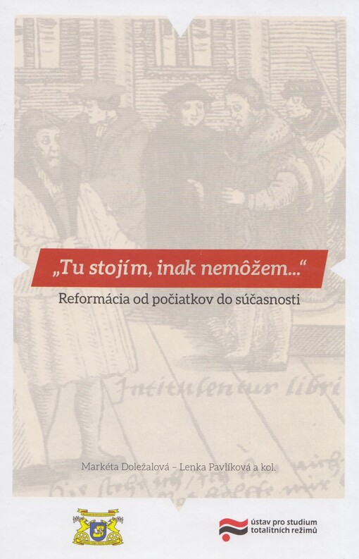 Tu stojím, inak nemôžem…