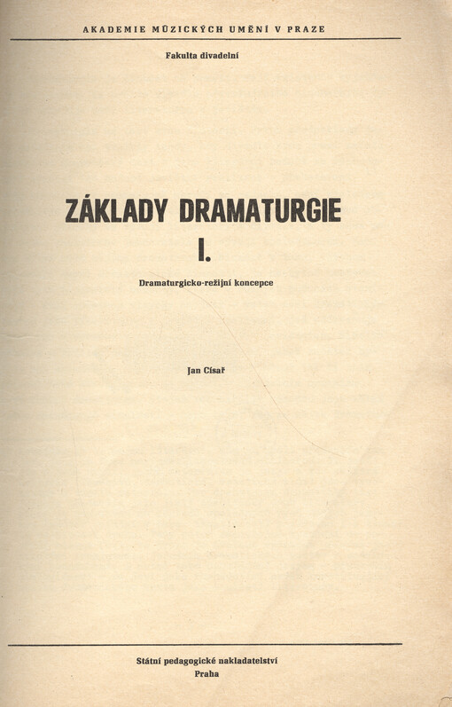 Základy dramaturgie :určeno pro posl. fak. divadelní.1,Dramaturgicko-režijní koncepce