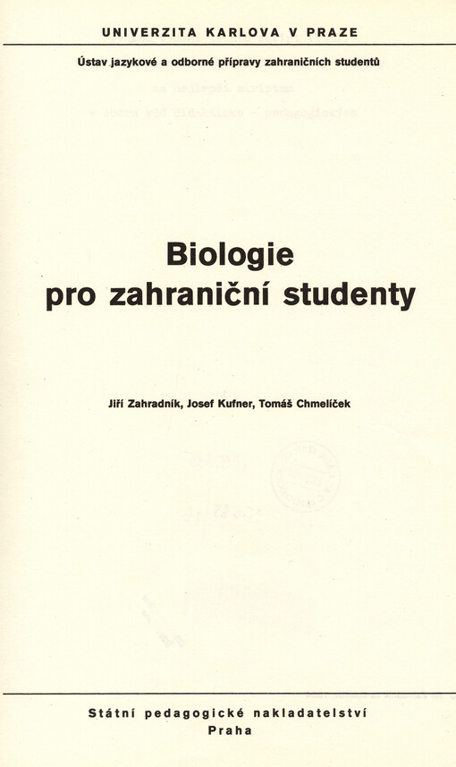Biologie pro zahraniční studenty :určeno pro posl. stud. středisek ÚJOP UK [Ústav jaz. a odb. přípravy Univ. Karlovy]