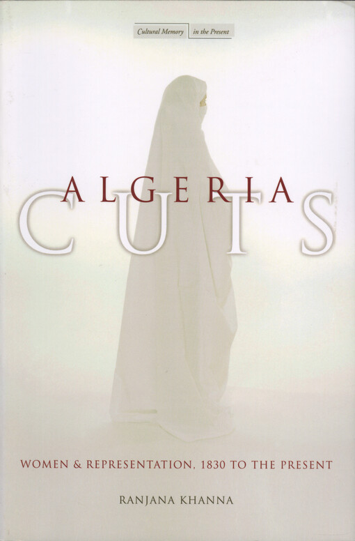 Algeria Cuts : women and representation, 1830 to the present