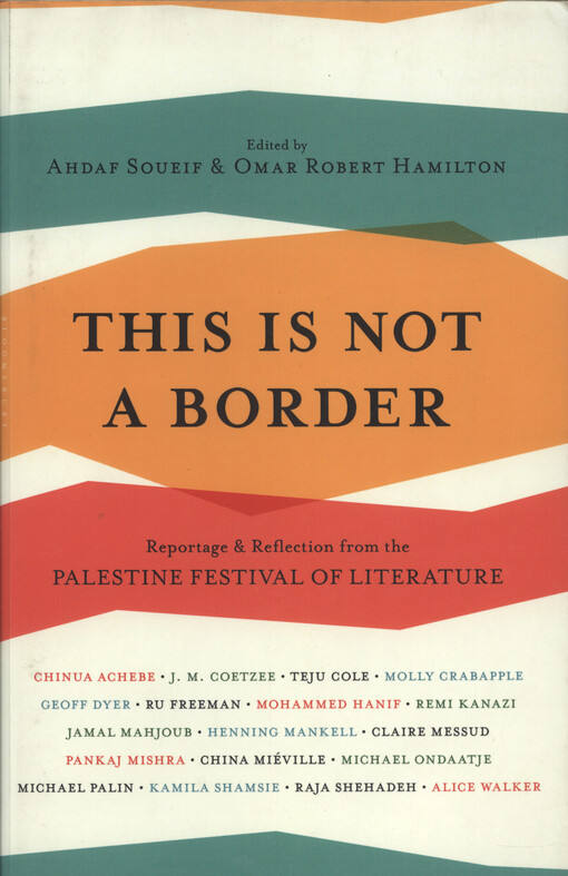 This is not a border : reportage & reflection from the Palestine festival of literature