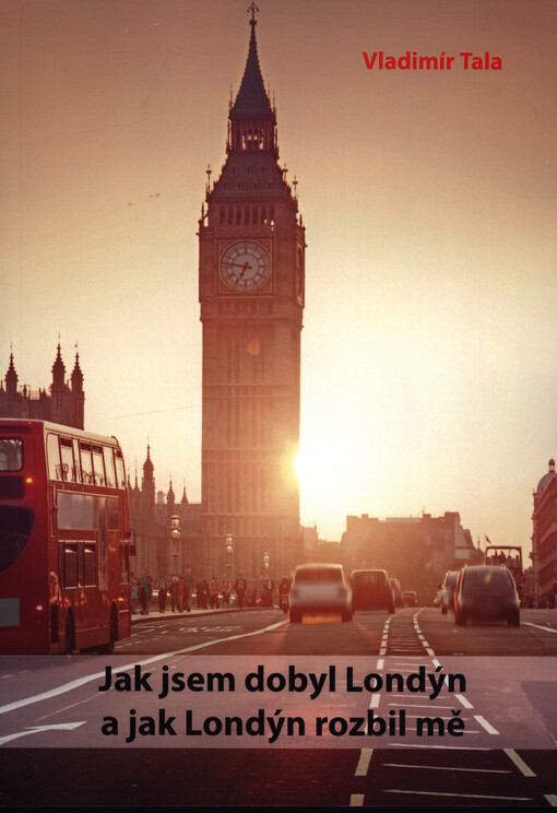 Jak jsem dobyl Londýn a jak Londýn rozbil mě