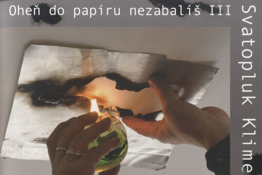 Svatopluk Klimeš : oheň do papíru nezabalíš III
