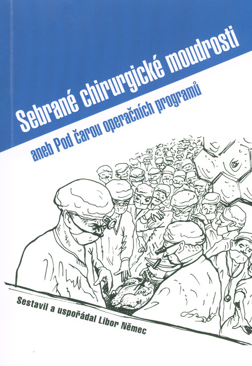 Sebrané chirurgické moudrosti, aneb, Pod čarou operačních programů