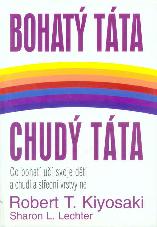 Bohatý táta, chudý táta: co bohatí učí svoje děti a chudí a střední vrstvy ne