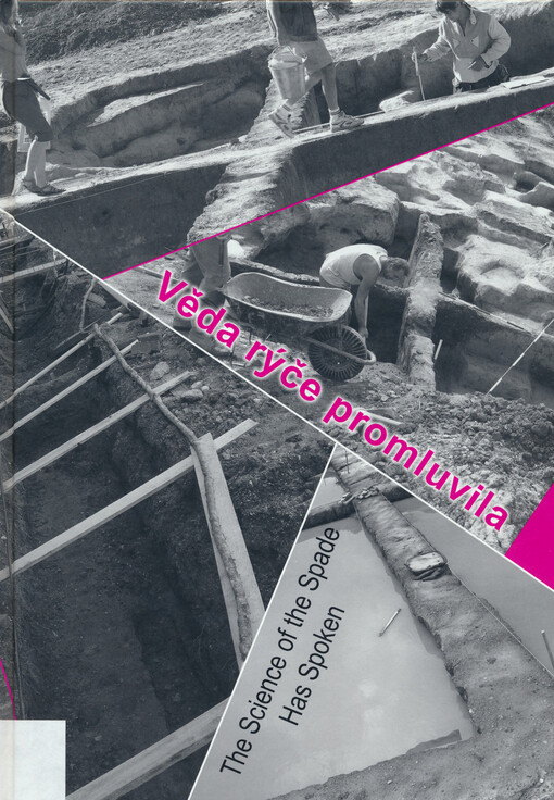 Věda rýče promluvila: Archeologické centrum Olomouc 1995-2015 : střípky = The science of the spade has spoken : Archaeological Centre Olomouc 1995-2015 : shards