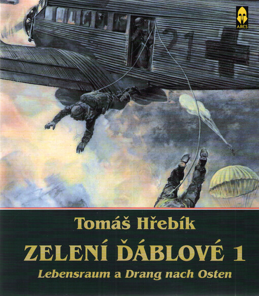 Zelení ďáblové. 1. část, Lebensraum a Drang nach Osten