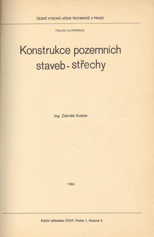 Konstrukce pozemních staveb - střechy :určeno pro stud. fak. architektury