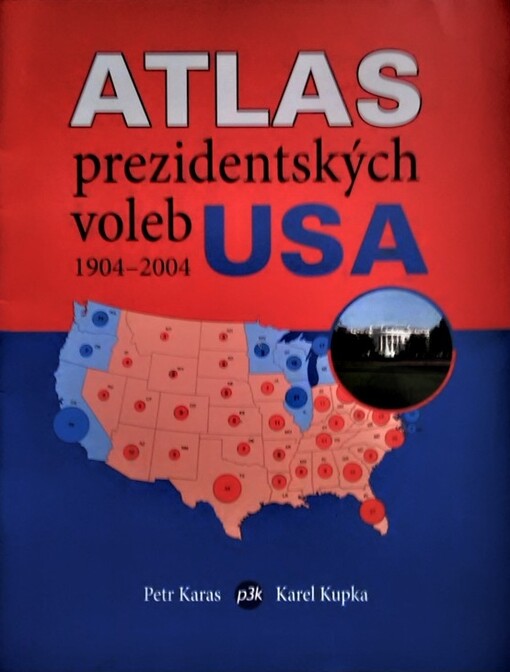 Atlas prezidentských voleb USA 1904-2004
