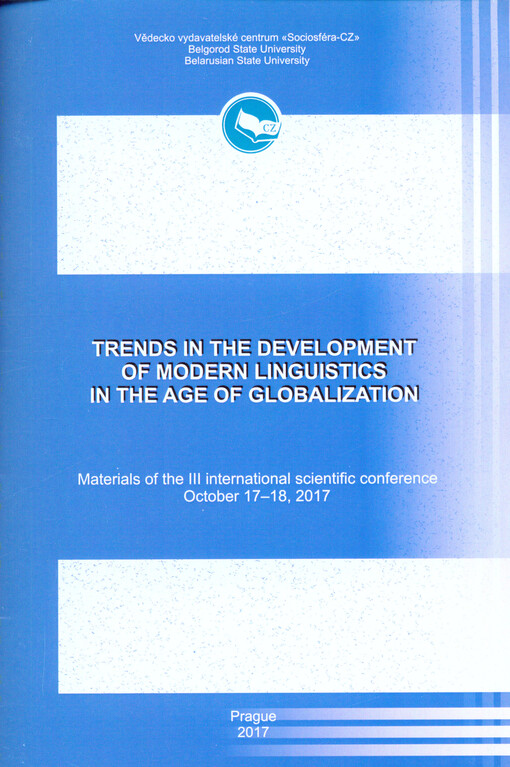 Trends in the Development of Modern Linguistics in the Age of Globalization : materials of the ... international scientific conference on ...