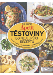 The best of Apetit : těstoviny : 150 nejlepších receptů : italská klasika, bleskové večeře, zapečené pro zahřátí, saláty & polévky, inspirace Asií, noky & plněné (odkaz v elektronickém katalogu)