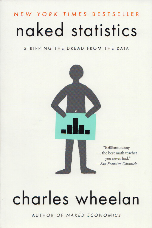 Naked statistics : stripping the dread from the data