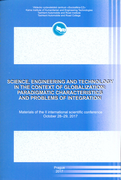 Science, Engineering and Technology in the Context of Globalization: Paradigmatic Characteristics and Problems of Integration : materials of the international scientific conference ...