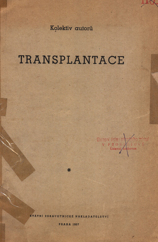 Transplantace : theorie, experiment a praxe : soubor referátů přednesených na pracovní schůzi Československé společnosti pro ortopedickou chirurgii a traumatologii v Hradci Králové ve dnech 19. června 1954 a na pracovním sjezdu společnosti dne 18. června 