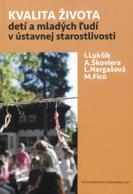 Kvalita života detí a mladých ľudí v ústavnej starostlivosti