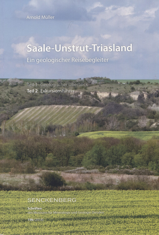 Saale-Unstrut-Triasland : ein geologischer Reisebegleiter. Teil 2, Exkursionsführer