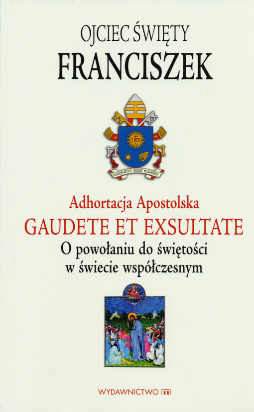 Adhortacja apostolska Gaudete et exsultate : o powołaniu do świętości w świecie współczesnym