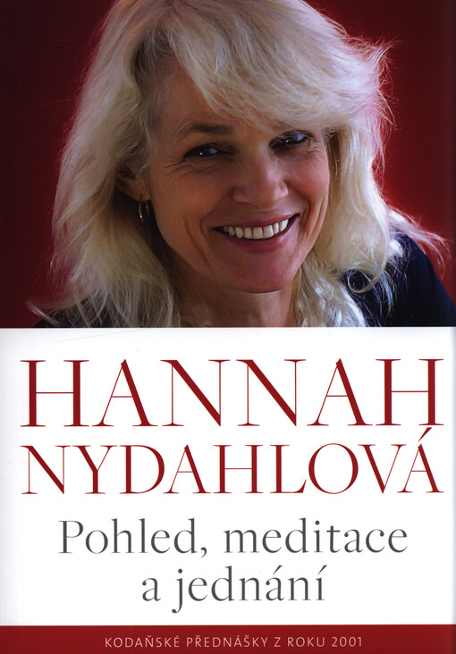 Pohled, meditace a jednání : kodaňské přednášky z roku 2001