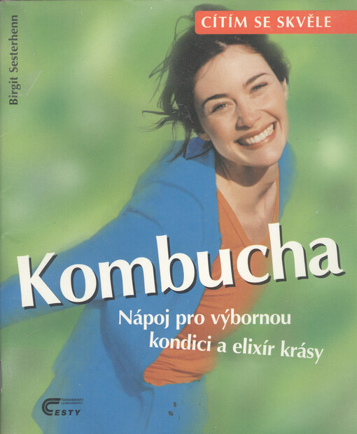 Kombucha : nápoj pro výbornou kondici a elixír krásy