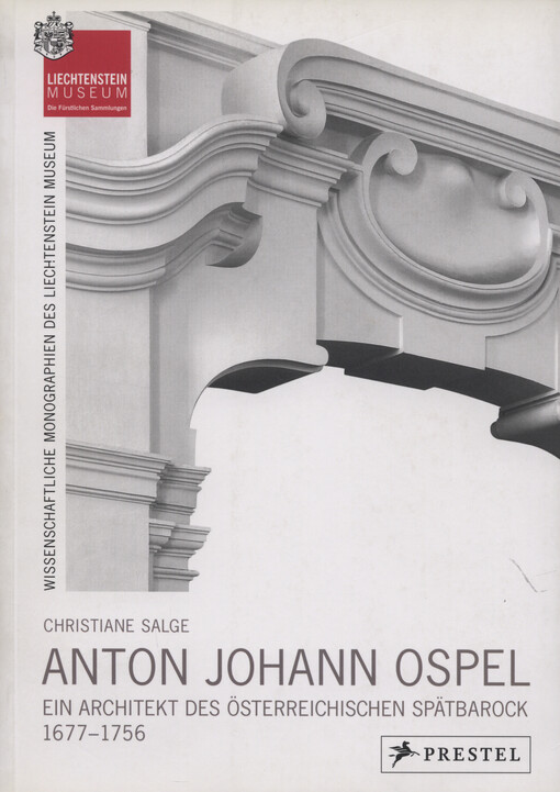 Anton Johann Ospel : ein Architekt des österreichischen Spätbarock, (1677-1756)