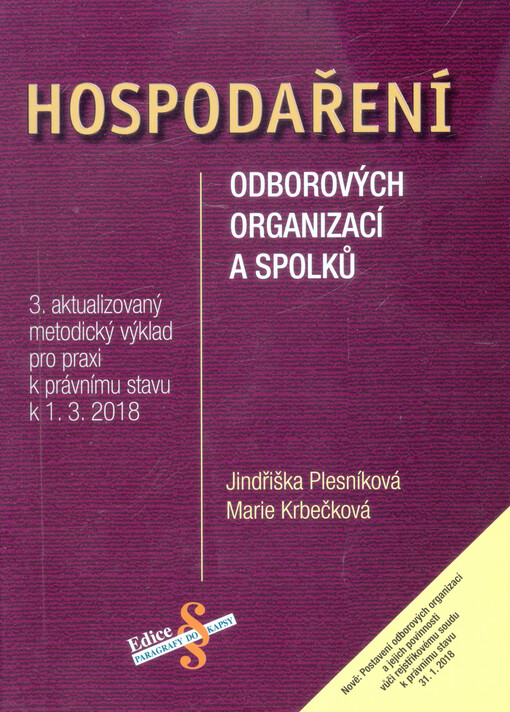 Hospodaření odborových organizací a spolků : aktuální metodický výklad pro praxi k právnímu stavu k 1.3.2018