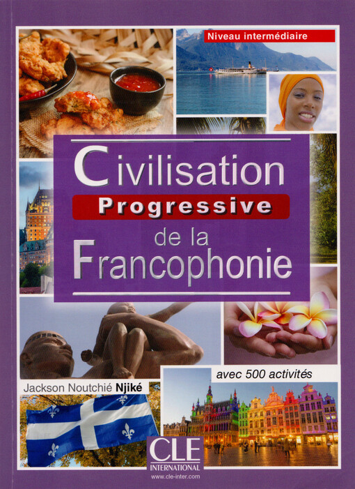 Civilisation progressive de la francophonie : avec 500 activités. Niveau intermédiaire