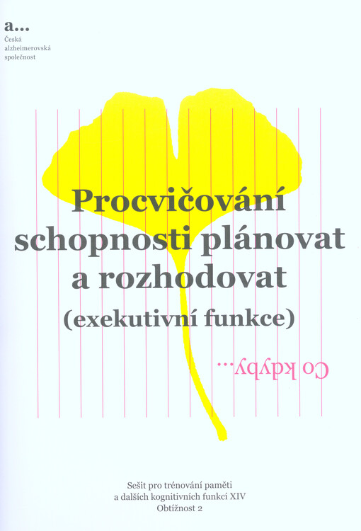 Sešit pro trénování paměti a dalších kognitivních funkcí. XIV, Procvičování schopnosti plánovat a rozhodovat (exekutivní funkce). Obtížnost 2