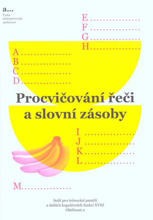 Sešit pro trénování paměti a dalších kognitivních funkcí. XVIII, Procvičování řeči a slovní zásoby. Obtížnost 2