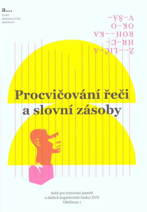 Sešit pro trénování paměti a dalších kognitivních funkcí. XVII, Procvičování řeči a slovní zásoby. Obtížnost 1