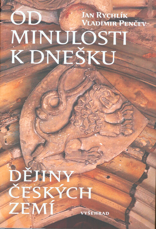 Od minulosti k dnešku : dějiny českých zemí