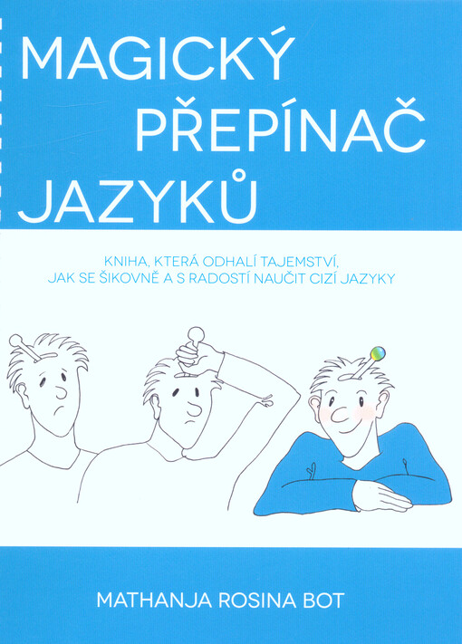 Magický přepínač jazyků : kniha, která odhalí tajemství, jak se šikovně a s radostí naučit cizí jazyky
