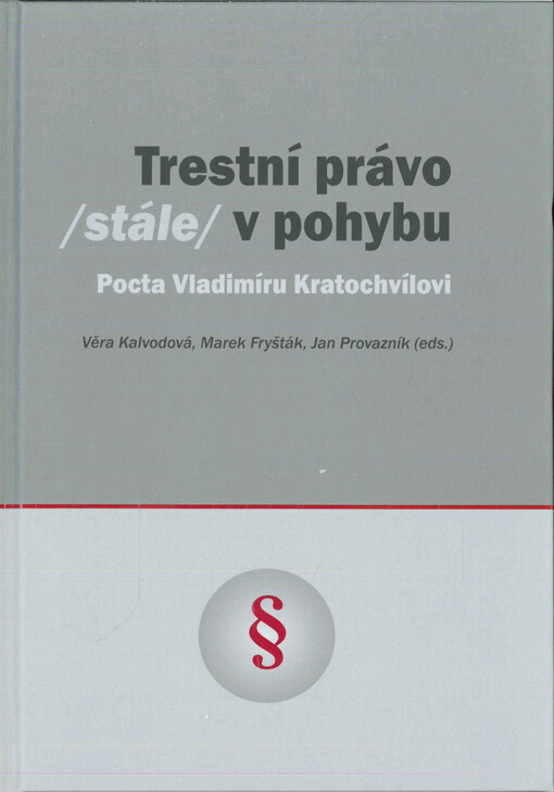 Trestní právo (stále) v pohybu: pocta Vladimíru Kratochvílovi