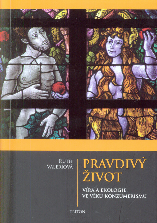 Pravdivý život : víra a ekologie ve věku konzumerismu
